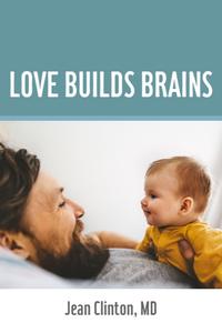 Love Builds Brains